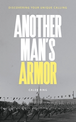 Another Man's Armor by Caleb