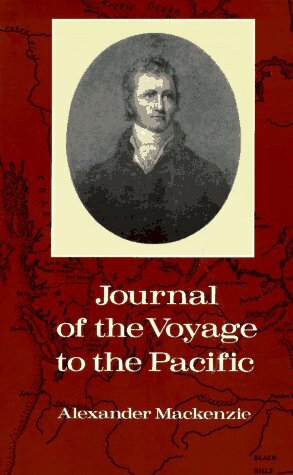 Journal of the Voyage to the Pacific by Alexander Mackenzie