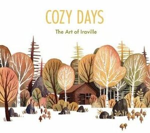 Cozy Days: The Art of Iraville (3dtotal Illustrator Series) by Ira Sluyterman Van Langeweyde