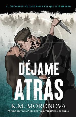 Déjame atrás  by K.M. Moronova