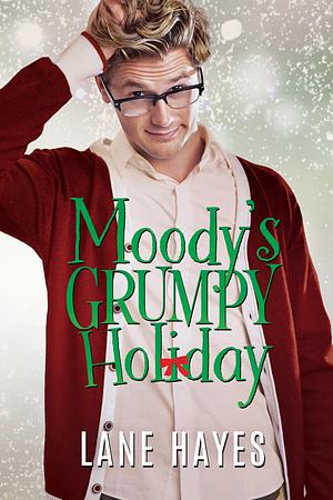 Moody's Grumpy Holiday by Lane Hayes