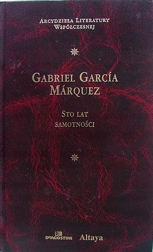 Sto lat samotności by Gabriel García Márquez