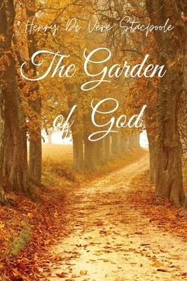 The Garden of God by Henry de Vere Stacpoole