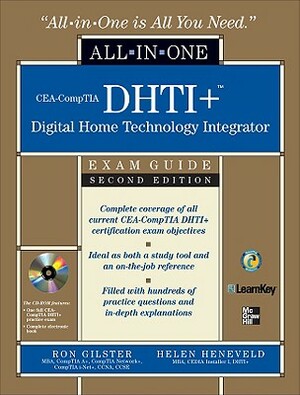 Cea-Comptia Dhti+ Digital Home Technology Integrator All-In-One Exam Guide, Second Edition [With CDROM] by Ron Gilster, Helen Heneveld