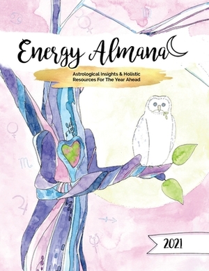 Energy Almanac, 2021 by Tam Veilleux, Shellie Enteen