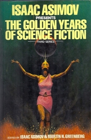 Isaac Asimov Presents the Golden Years of Science Fiction: Third Series by Isaac Asimov