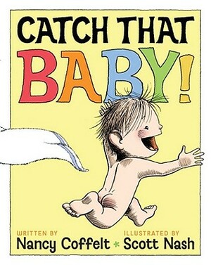 Catch That Baby! by Nancy Coffelt