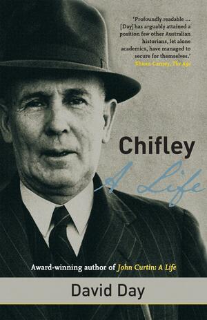 Chifley: A Life by David Day