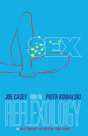 Sex, Vol. 5: Reflexology by Joe Casey
