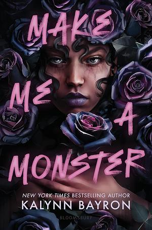 Make Me a Monster by Kalynn Bayron