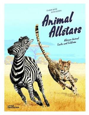 Animal Allstars: African Animals Facts and Folklore by Alicia Klepeis