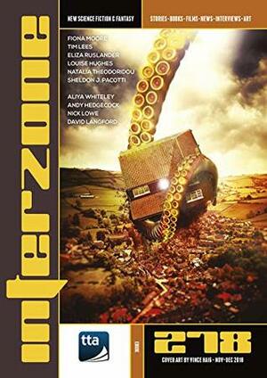 Interzone #278 (November-December 2018): New Science Fiction & Fantasy by Sheldon J. Pacotti, Louise Hughes, Andy Hedgecock, Eliza Ruslander, Aliya Whiteley, Andy Cox, Tim Lees, Nick Lowe, Fiona Moore, Natalia Theodoridou