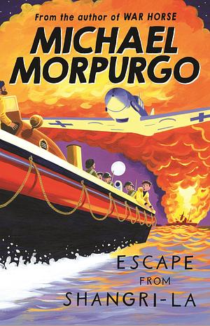 Escape from Shangri-La by Michael Morpurgo