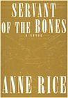 The Servant Of The Bones by Anne Rice