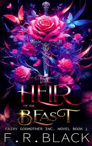 Heir Of The Beast: Fairy Gomother Inc. Series. -Book 1 by F.R. Black