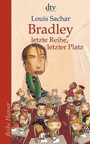 Bradley - letzte Reihe, letzter Platz by Louis Sachar