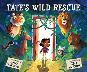 Tate's Wild Rescue by Izzy Burton, Jenny Turnbull