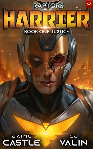 Harrier: Justice: by Jaime Castle, Jaime Castle, C.J. Valin