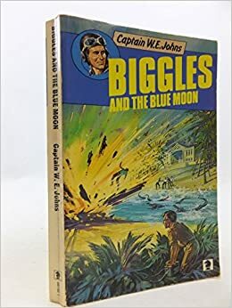 Biggles And The Blue Moon by W.E. Johns