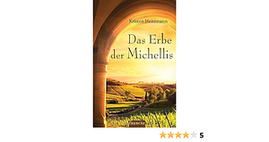 Das Erbe der Michellis by Kristen Heitzmann, Kristen Heitzmann