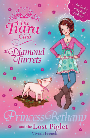 Princess Bethany and the Lost Piglet by Vivian French