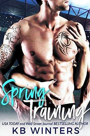 Spring Training: A Baseball Sports Romance by K.B. Winters, K.B. Winters