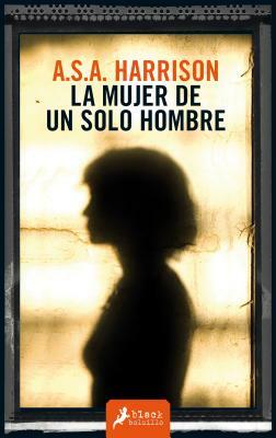 La Mujer de Un Solo Hombre by A.S.A. Harrison