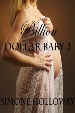 Billion Dollar Baby 2 by Simone Holloway