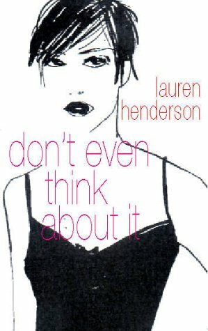 Don't Even Think About It by Lauren Henderson