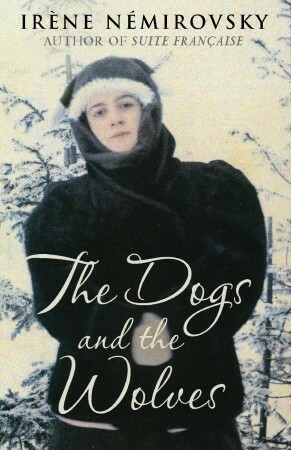 The Dogs and the Wolves by Irène Némirovsky
