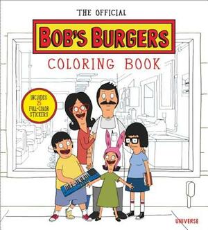 The Official Bob's Burgers Coloring Book by Loren Bouchard, The Creators of Bob's Burgers