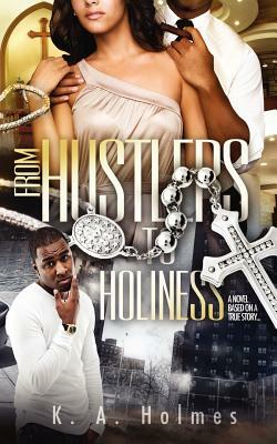 From Hustlers to Holiness by K. a. Holmes