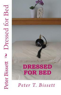 Dressed for Bed by Peter T. Bissett