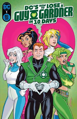 DC's How to Lose a Guy Gardner in 10 Days (2024) #1 by Alex Galer, Dennis Hopeless, Aaron Waltke, George Mann, Marguerite Sauvage, Brendan Hay, Kenny Porter, Danny Lore