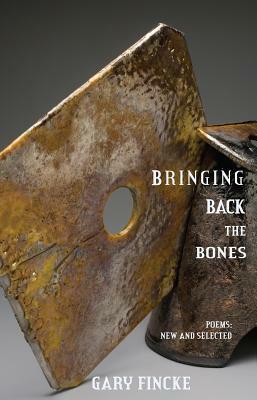 Bringing Back the Bones by Gary Fincke