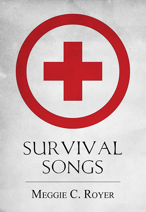 Survival Songs by Meggie C. Royer