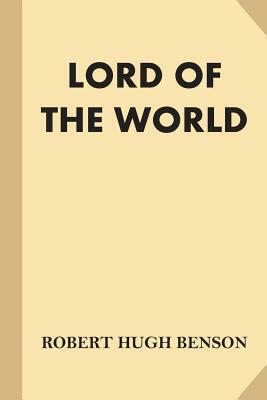 Lord of the World (Fine Print) by Robert Hugh Benson