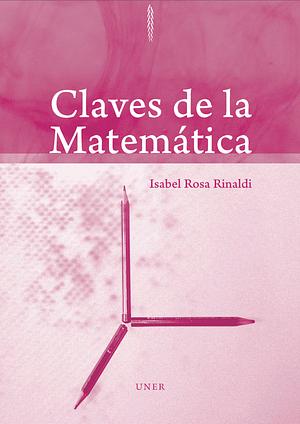 Claves de la Matemática by Isabel Rosa Rinaldi