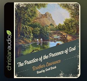The Practice of the Presence of God by Brother Lawrence