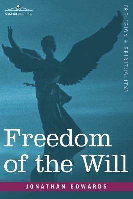 Freedom of the Will by Jonathan Edwards