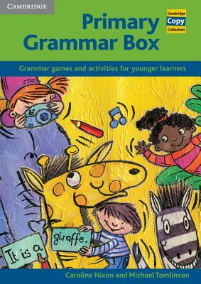 Primary Grammar Box: Grammar Games and Activities for Younger Learners by Michael Tomlinson, Caroline Nixon