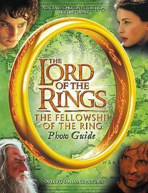 The Fellowship of the Ring Photo Guide by Alison Sage, Alison Sage