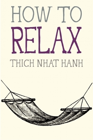 How to Relax by Thích Nhất Hạnh, Jason DeAntonis