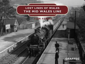 Lost Lines: Mid Wales Line by Tom Ferris