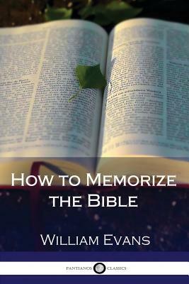 How to Memorize the Bible by William Evans