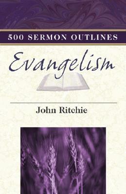 500 Sermon Outlines on Evangelism by John Ritchie