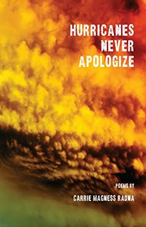 hurricanes never apologize by Carrie Magness Radna