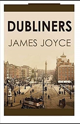 Dubliners Illustrated by James Joyce