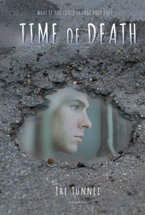 The Tunnel (Time of Death, #1) by Josh Anderson