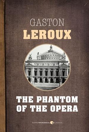 The Phantom of the Opera by Gaston Leroux, Fiction, Classics by Gaston Leroux